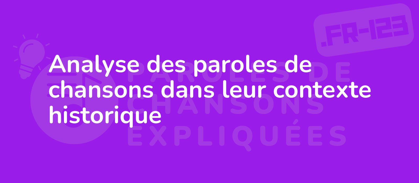 Analyse des paroles de chansons dans leur contexte historique