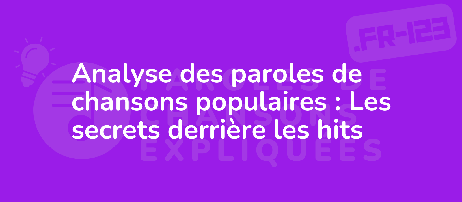 Analyse des paroles de chansons populaires : Les secrets derrière les hits