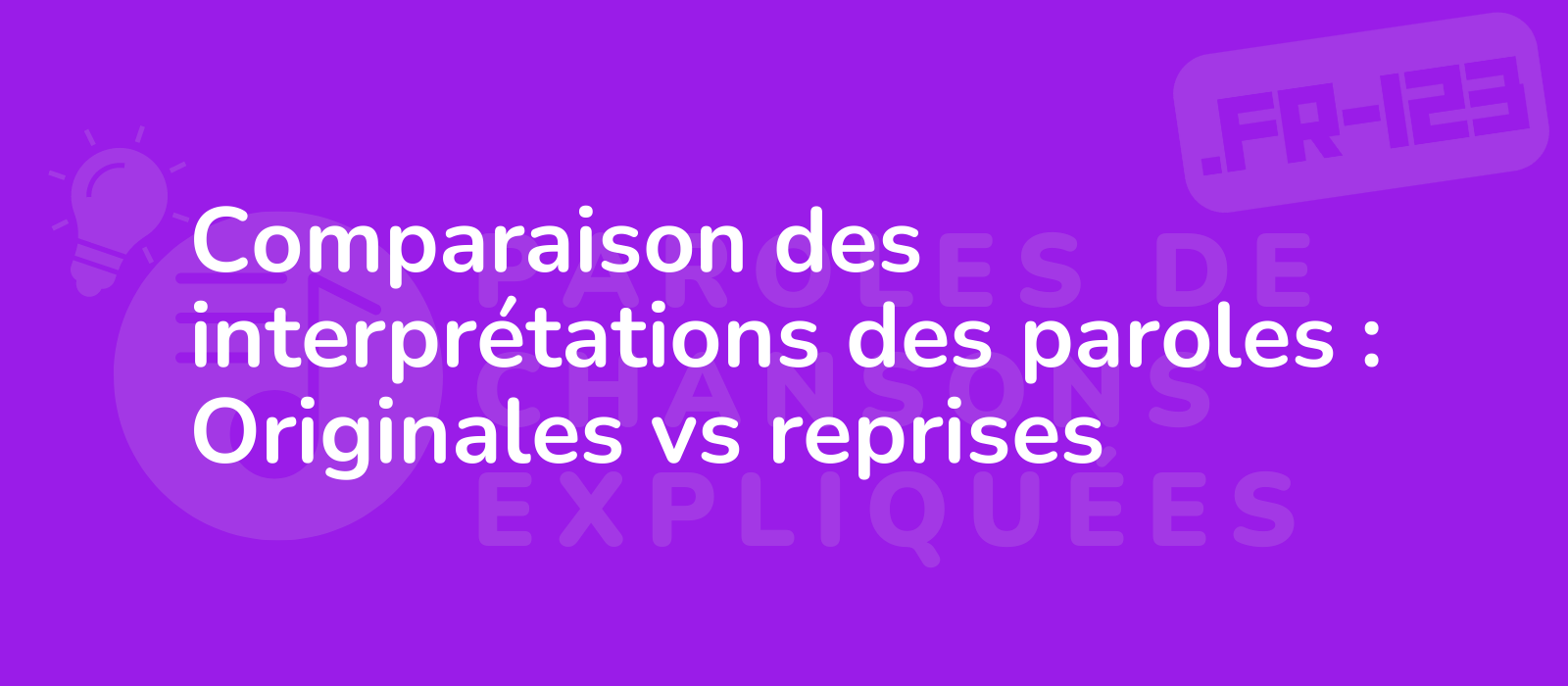 Comparaison des interprétations des paroles : Originales vs reprises