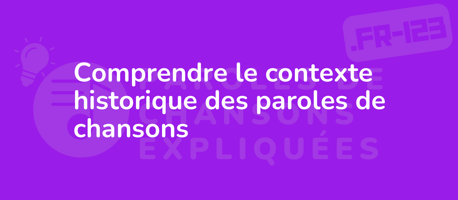 Comprendre le contexte historique des paroles de chansons