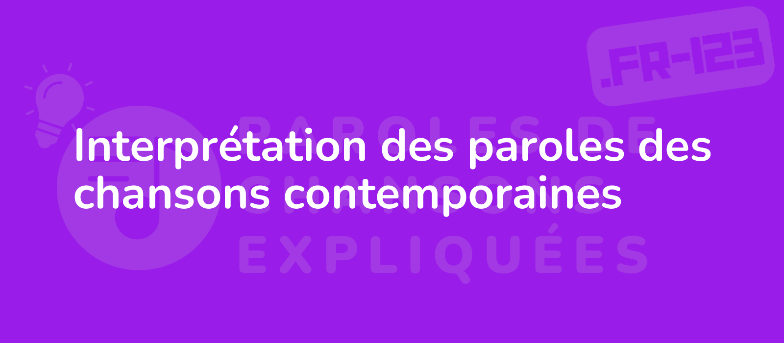 Interprétation des paroles des chansons contemporaines