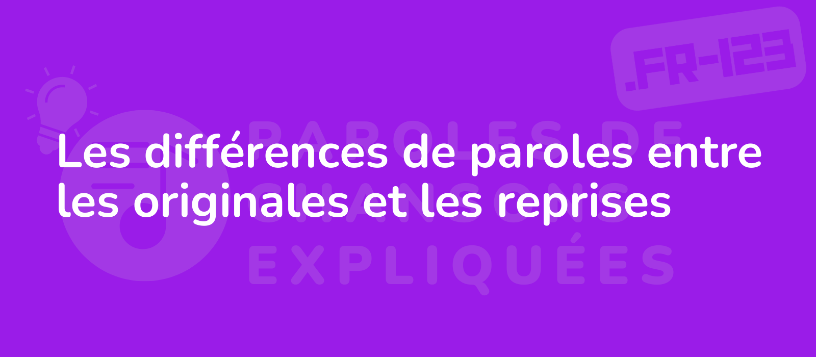 Les différences de paroles entre les originales et les reprises