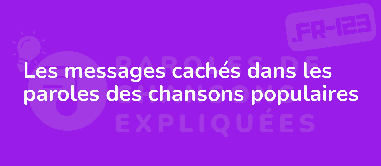 Les messages cachés dans les paroles des chansons populaires