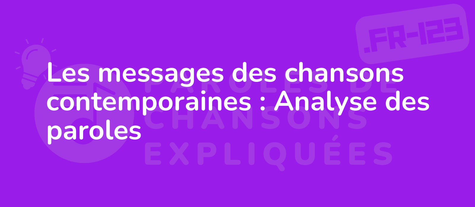 Les messages des chansons contemporaines : Analyse des paroles