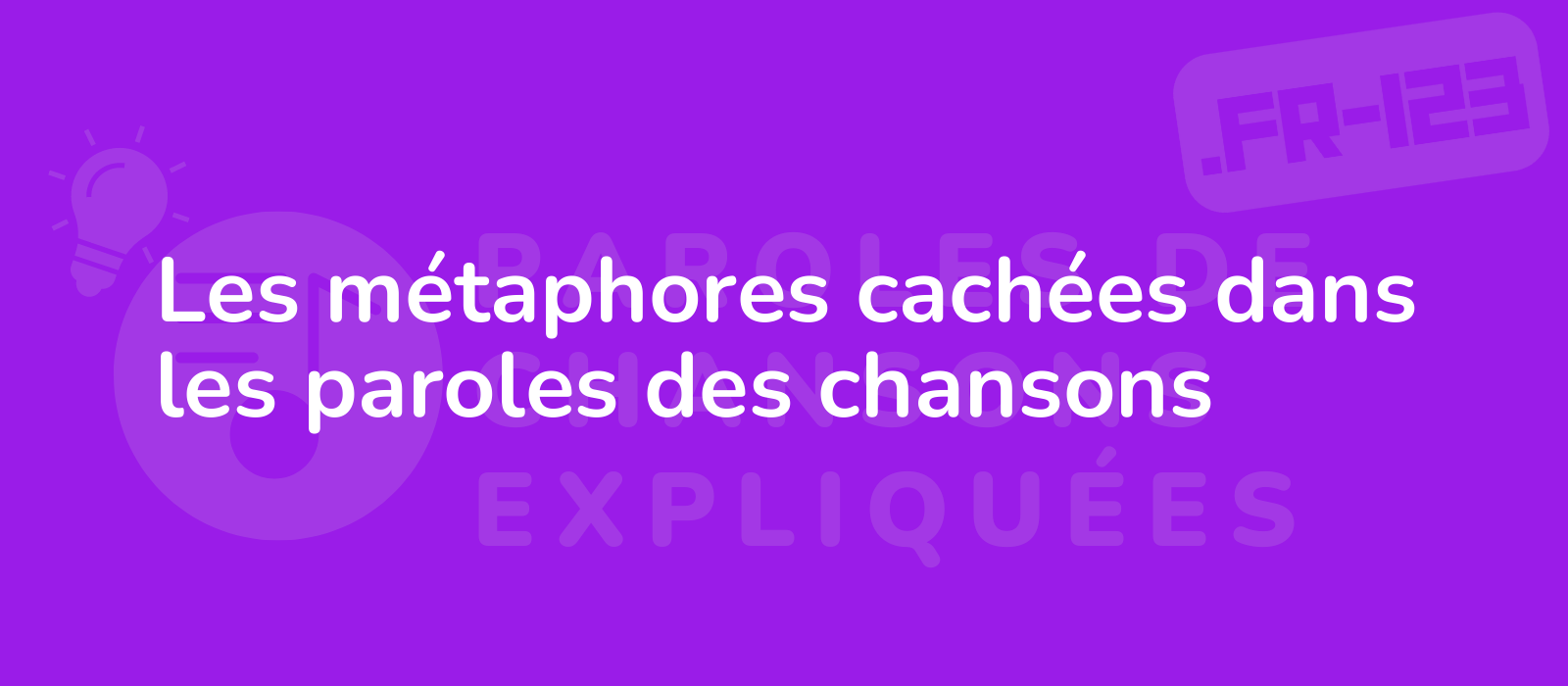 Les métaphores cachées dans les paroles des chansons