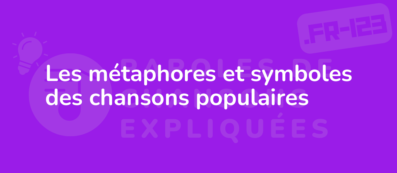 Les métaphores et symboles des chansons populaires