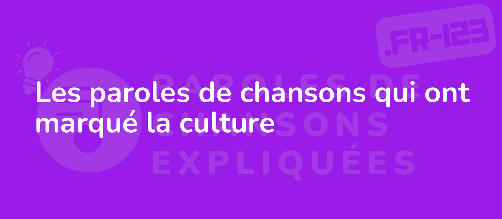 Les paroles de chansons qui ont marqué la culture