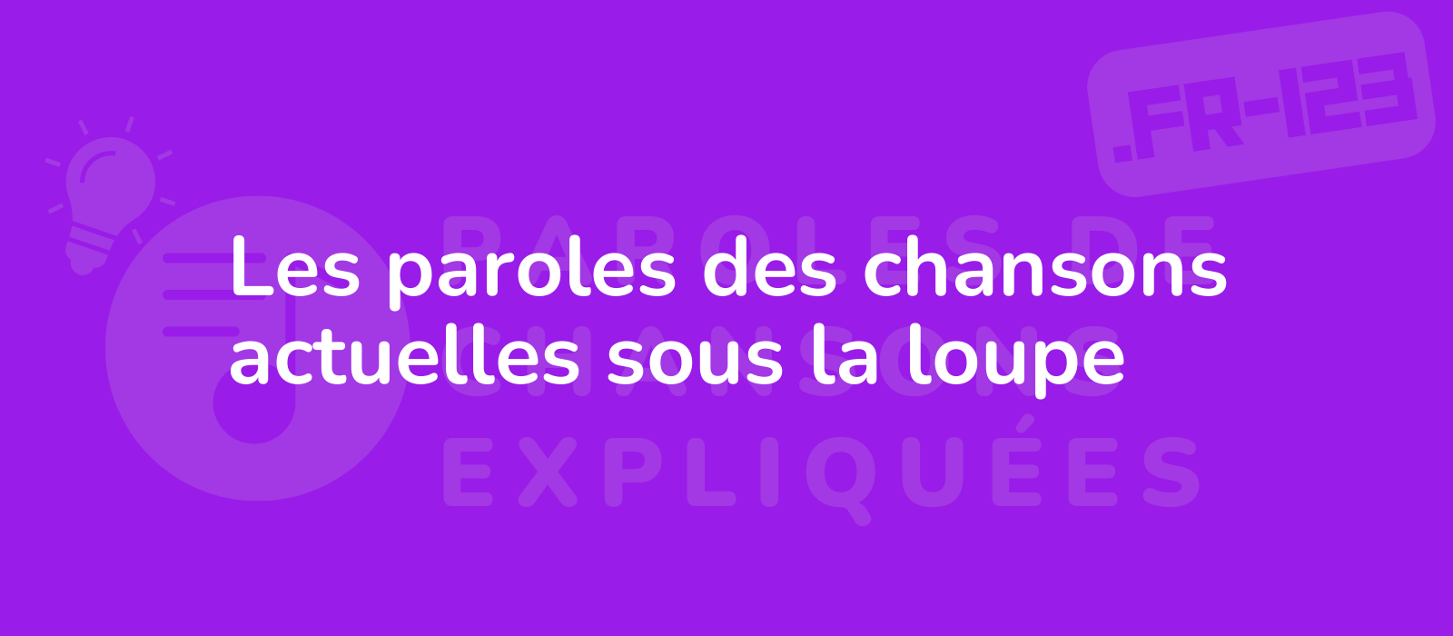 Les paroles des chansons actuelles sous la loupe