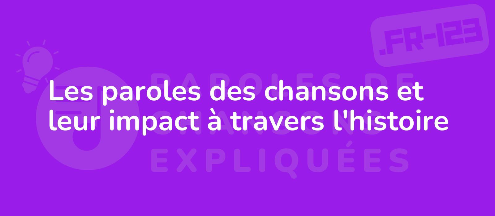 Les paroles des chansons et leur impact à travers l'histoire