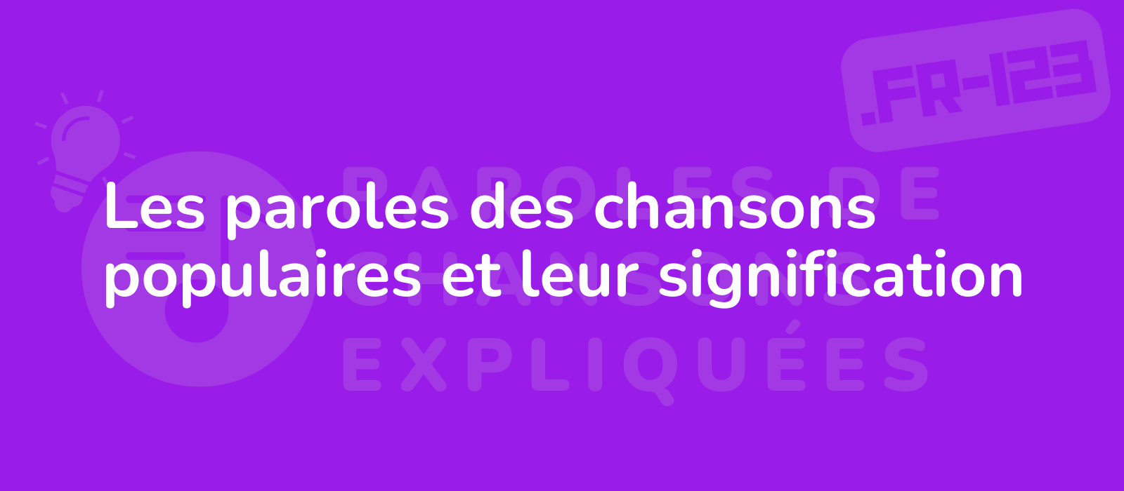 Les paroles des chansons populaires et leur signification