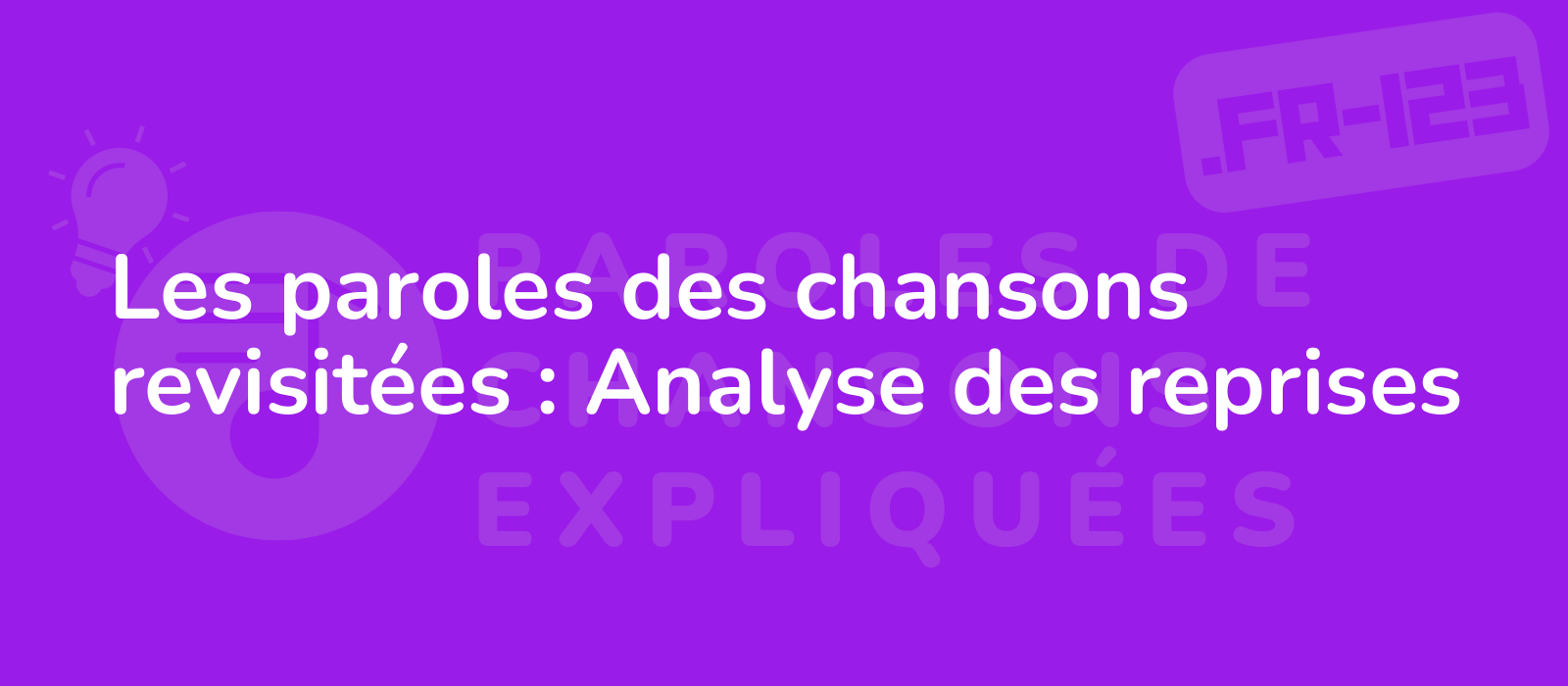 Les paroles des chansons revisitées : Analyse des reprises