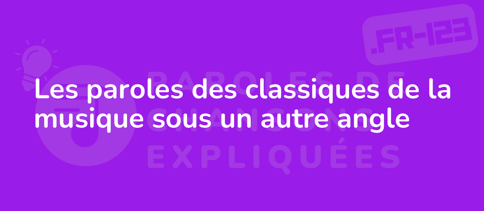 Les paroles des classiques de la musique sous un autre angle