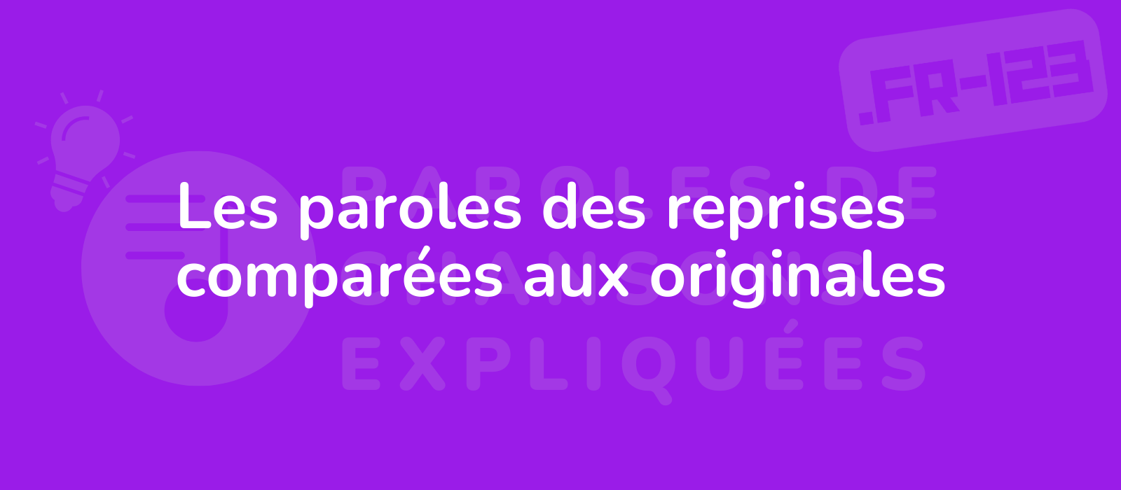 Les paroles des reprises comparées aux originales