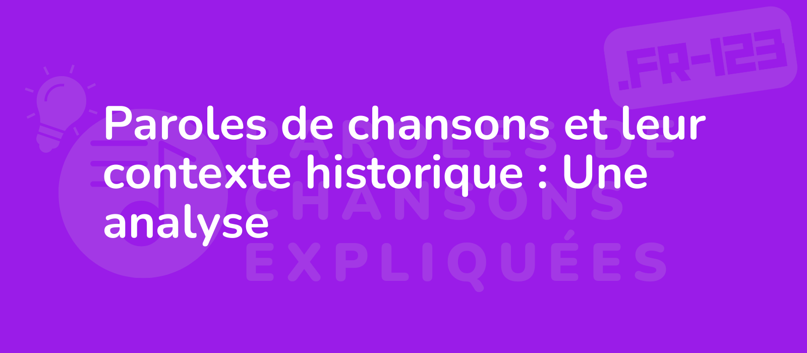 Paroles de chansons et leur contexte historique : Une analyse