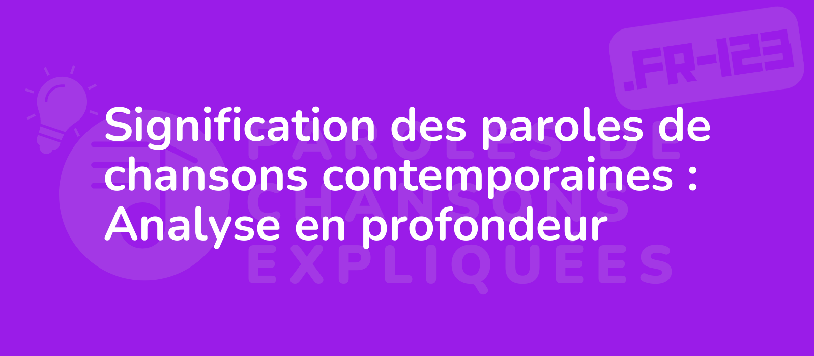 Signification des paroles de chansons contemporaines : Analyse en profondeur